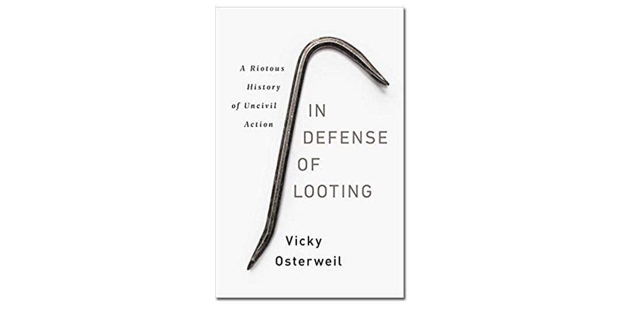 ‘In Defense of Looting’ – New Book Argues for Rioting and ‘Shopping for Free’