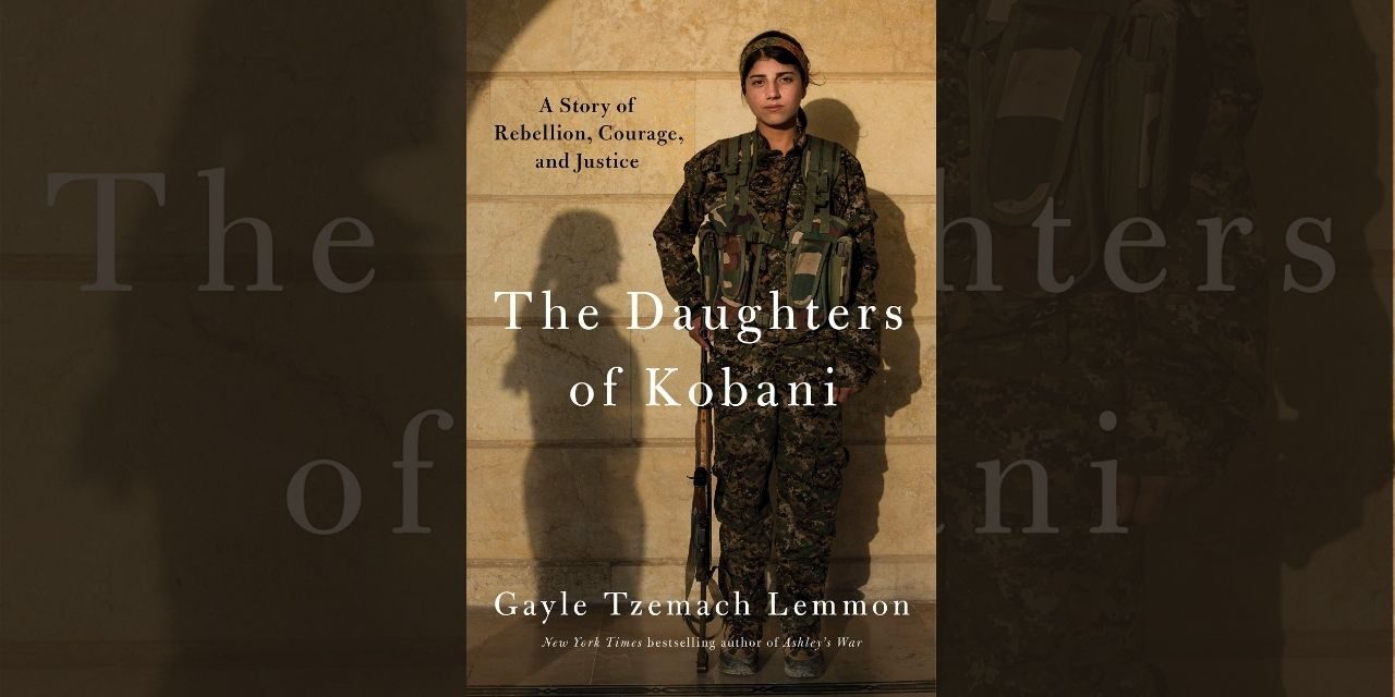 ‘Daughters of Kobani’ – The Story of Kurdish Women Who Fought for Religious Freedom and Equality Against ISIS and Won