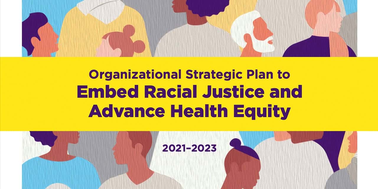 “Strategic Plan to Embed Racial Justice and Advance Health Equity”