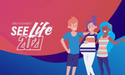 Join Focus on the Family for an Exciting Pro-Life Celebration: See Life 2021