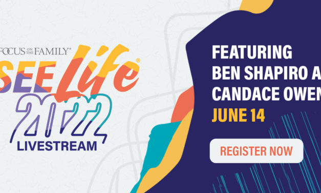 Ben Shapiro and Candace Owens Will Headline Focus on the Family’s Pro-Life Event SeeLife 2022 – Registration Now Open for Livestream Experience!
