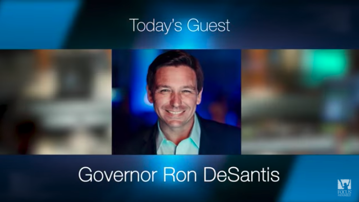 Governor Ron DeSantis Talks ‘Being a Positive Force for the Family’ on the Focus Broadcast