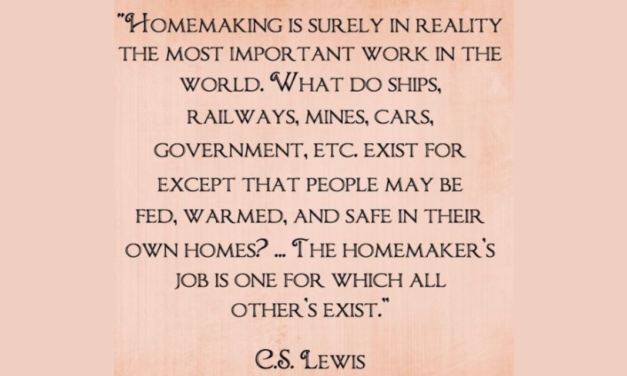 Homemaking is an Enviable Skill and the Most Important Work in the World